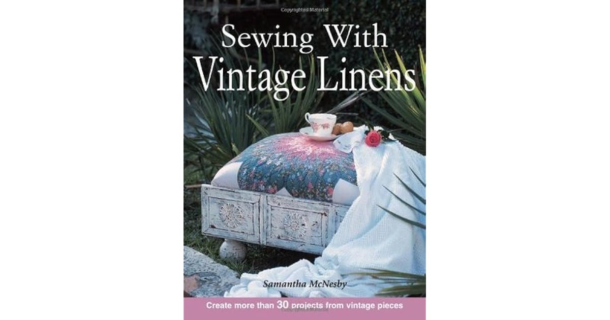 Sewing with Vintage Linens by Samantha McNesby