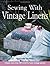 Sewing With Vintage Linens by Samantha McNesby