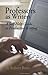 Professors as Writers: A Self-Help Guide to Productive Writing