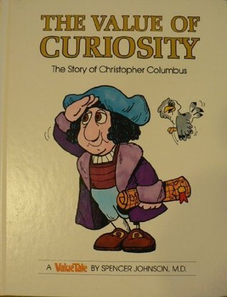 The Value of Curiosity: The Story of Christopher Columbus (Hardcover)