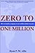 Zero to One Million: How to Build a Company to $1 Million in Sales