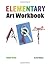 Elementary Art Workbook - S...