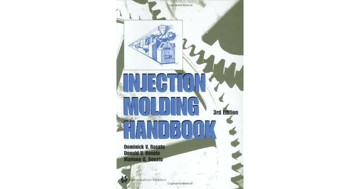 Injection Molding Handbook by Dominick V. Rosato