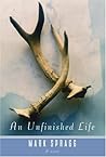 An Unfinished Life by Mark Spragg