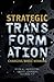 Strategic Transformation: Changing While Winning