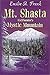 Mt. Shasta: California's Mystic Mountain