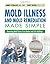 Mold Illness and Mold Remediation Made Simple