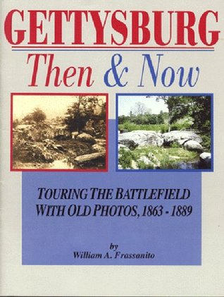 Gettysburg, Then & Now: Touring the Battlefield With Old Photos (Paperback)