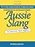 Wordbook of Australian Idiom - Aussie Slang by Kerrin.P. Rowe Wordbook of Australian Idiom - Aussie Slang by Kerrin.P. Rowe