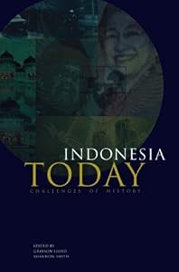 Indonesia Today: Challenges of History (Indonesia Assessment Series)