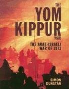 The Yom Kippur War: The Arab-Israeli War of 1973 (General Military)