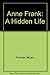 Anne Frank: A Hidden Life