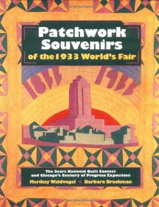 Patchwork Souvenirs of the 1933 World's Fair/the Sears National Quilt Contest and Chicago's Century of Progress Exposition (Paperback)
