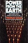 Power from the Earth: Deep Earth Gas, Energy for the Future