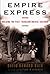 Empire Express: Building the First Transcontinental Railroad