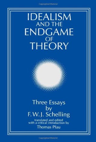 Idealism and the Endgame of Theory: Three Essays (Paperback)