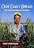 Our Daily Bread, The Essent...