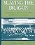 Slaying the Dragon by William L.  White Slaying the Dragon by William L.  White