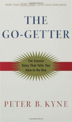 The Go-Getter: A Story That Tells You How To Be One
