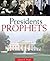 Presidents and Prophets: Th...