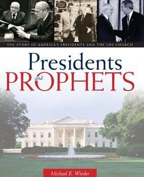 Presidents and Prophets: The Story of America's Presidents and the LDS Church (Hardcover)