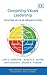 Competing Values Leadership: Creating Value in Organizations (New Horizons in Management series)