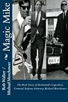 Magic Mike: The Real Story of Richmond's Legendary Defense Attorney Michael Morchower