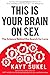 This Is Your Brain on Sex by Kayt Sukel