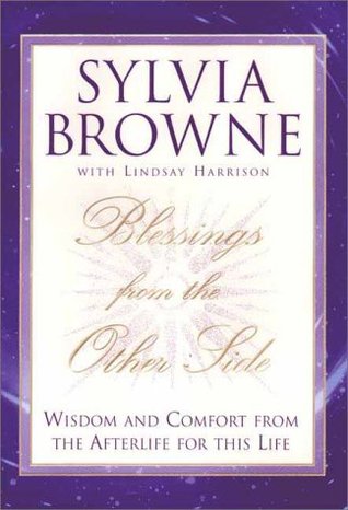 Blessings From the Other Side: Wisdom and Comfort from the Afterlife for this Life (Hardcover)