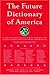 The Future Dictionary of America