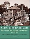 North Shore Chicago: Houses of the Lakefront Suburbs, 1890-1940 (Suburban Domestic Architecture Series)