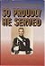 So Proudly He Served by Annette Bird