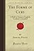 The Forme of Cury: A Roll of Ancient English Cookery Compiled (Forgotten Books)