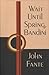 Wait Until Spring, Bandini by John Fante