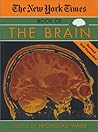 The New York Times Book of the Brain: Revised and Expanded