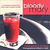 The Bloody Mary: A Connoisseur's Guide to the World's Most Complex Cocktail