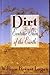 Dirt: The Ecstatic Skin of the Earth