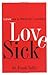 Love Sick by Frank Tallis Love Sick by Frank Tallis