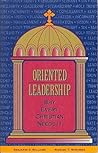 Oriented Leadership: Why All Christians Need It
