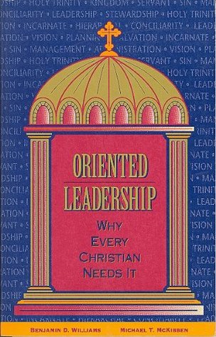 Oriented Leadership: Why All Christians Need It (Paperback)
