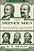 The Money Men: Capitalism, Democracy, and the Hundred Years' War Over the American Dollar (Enterprise)