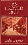 As I Roved Out: A Book of The North (Being a Series of Historical Sketches of Ulster and Old Belfast)