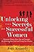 Unlocking the Secrets of Successful Women: Minnesota Women Share Tips and Strategies for Achieving Your Goals and Living Your Dreams