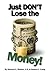 Just Don't Lose the Money! by Richard L. Rubino, J.D. & Samuel J. Liang (2008) Paperback