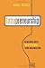 Intrapreneurship: Managing Ideas Within Your Organization