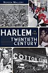 Harlem in the Twentieth Century (NY) (The History Press)