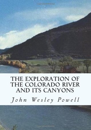 The Exploration of the Colorado River and Its Canyons