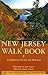 New Jersey Walk Book: A Com...