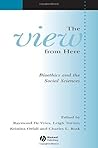 The View From Here: Bioethics and the Social Sciences (Sociology of Health and Illness Monographs Book 8) The View From Here: Bioethics and the Social Sciences (Sociology of Health and Illness Monographs Book 8)