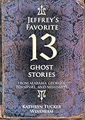 Jeffrey's Favorite 13 Ghost Stories